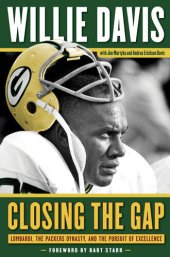 book Closing the Gap: Lombardi, the Packers Dynasty, and the Pursuit of Excellence