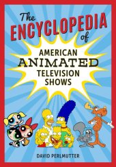 book The Encyclopedia of American Animated Television Shows