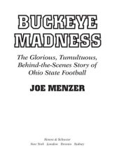 book Buckeye Madness: The Glorious, Tumultuous, Behind-the-Scenes Story of Ohio State Football