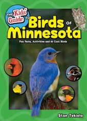 book The Kids' Guide to Birds of Minnesota: Fun Facts, Activities and 85 Cool Birds