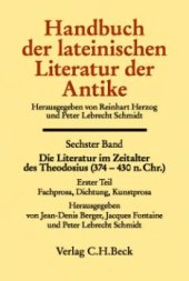 book 8.6.1. Die Literatur im Zeitalter des Theodosius (374-430 n.Chr.) 1. Teil. Fachprosa, Dichtung, Kunstprosa