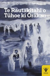 book Te Rautakitahi o Tuhoe ki Orakau