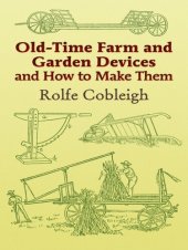 book Old-Time Farm and Garden Devices and How to Make Them