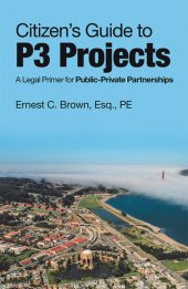 book Citizen's Guide to P3 Projects: A Legal Primer for Public-Private Partnerships