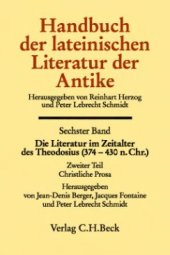 book 8.6.2.  Die Literatur im Zeitalter des Theodosius (374-430 n.Chr.) 2. Teil Christliche Prosa