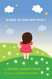 book What Is God Anyway?: God and Evolution A Great Beginning