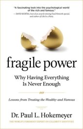 book Fragile Power: Why Having Everything Is Never Enough; Lessons from Treating the Wealthy and Famous