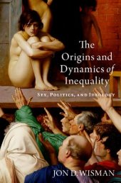 book The Origins and Dynamics of Inequality: Sex, Politics, and Ideology