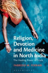 book Religion, Devotion and Medicine in North India: The Healing Power of Sitala