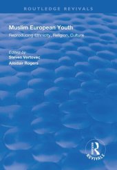 book Muslim European Youth: Reproducing Ethnicity, Religion, Culture