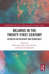 book Belarus in the Twenty-First Century: Between Dictatorship and Democracy