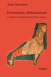 book Formazioni, deformazioni. La stilistica ornamentale nella scultura romanica