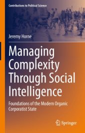 book Managing Complexity Through Social Intelligence: Foundations of the Modern Organic Corporatist State