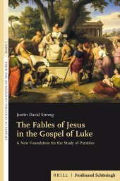 book The Fables of Jesus in the Gospel of Luke: A New Foundation for the Study of Parables