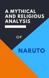 book Naruto: A Mythical and Religious Analysis