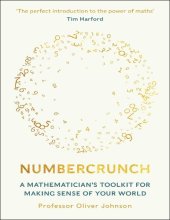 book Numbercrunch: A Mathematician's Toolkit for Making Sense of Your World