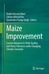 book Maize Improvement: Current Advances in Yield, Quality, and Stress Tolerance under Changing Climatic Scenarios