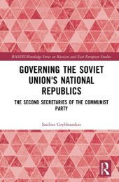 book Governing the Soviet Union's National Republics: The Second Secretaries of the Communist Party