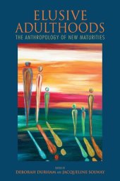 book Elusive Adulthoods: The Anthropology of New Maturities