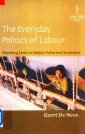 book The Everyday Politics of Labour: Working Lives in India's Informal Economy