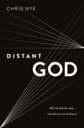 book Distant God: Why He Feels Far Away...And What We Can Do About It