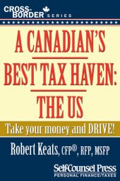 book A Canadian's Best Tax Haven: The US: Take your money and drive!