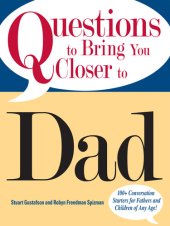 book Questions To Bring You Closer To Dad: 100+ Conversation Starters for Fathers and Children of Any Age!