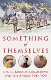 book Something of Themselves: Kipling, Kingsley, Conan Doyle and the Anglo-Boer War