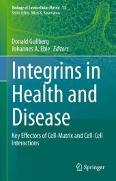 book Integrins in Health and Disease: Key Effectors of Cell-Matrix and Cell-Cell Interactions