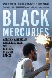 book Black Mercuries: African American Athletes, Race, and the Modern Olympic Games