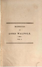 book Memoirs of Horatio, Lord Walpole: Selected from His Correspondence and Papers, and Connected with the History of the Times, from 1678 to 1757
