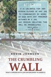 book The Crumbling Wall: What is wrong with law enforcement in America