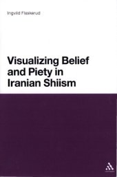 book Visualizing Belief and Piety in Iranian Shiism