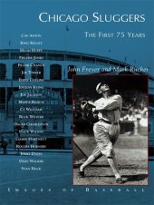 book Chicago Sluggers: The First 75 Years