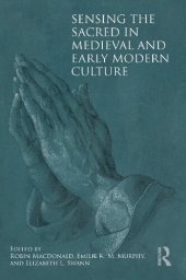 book Sensing the sacred in medieval and early modern culture