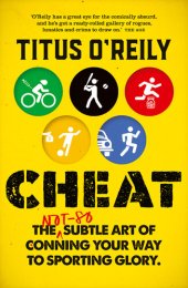 book Cheat: The not-so-subtle art of conning your way to sporting glory