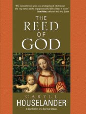 book The Reed of God: A New Edition of a Spiritual Classic