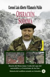 book Operación Sodoma Muerte Del Mono Jojoy: Caída Del Capo Del Narcotráfico y el Terrorismo de Las Farc