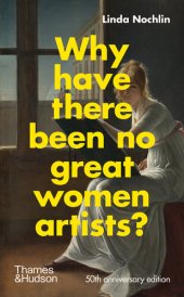 book Why Have There Been No Great Women Artists?