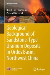 book Geological Background of Sandstone-Type Uranium Deposits in Ordos Basin, Northwest China