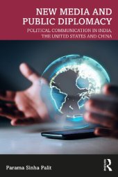 book New Media and Public Diplomacy: Political Communication in India, the United States and China