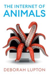 book The Internet of Animals: Human-Animal Relationships in the Digital Age