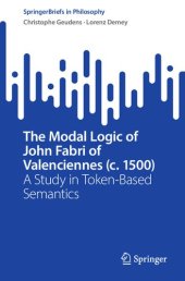 book The Modal Logic of John Fabri of Valenciennes (c. 1500): A Study in Token-Based Semantics