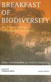 book Breakfast Of Biodiversity: The Political Ecology of Rain Forest Destruction