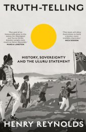 book Truth-Telling: History, Sovereignty and the Uluru Statement