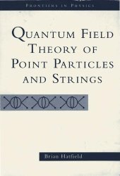 book Quantum Field Theory of Particles and Strings