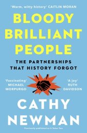 book Bloody Brilliant People: The Couples and Partnerships That History Forgot