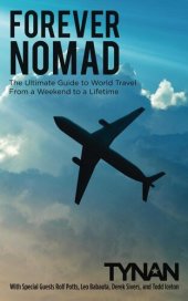 book Forever Nomad: The Ultimate Guide to World Travel, From a Weekend to a Lifetime (Life Nomadic Book 2)