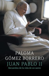 book Juan Pablo II: Recuerdos de la vida de un santo (John Paul II: Remebering the Life of a Saint)