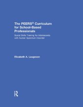 book The PEERS Curriculum for School-Based Professionals: Social Skills Training for Adolescents with Autism Spectrum Disorder